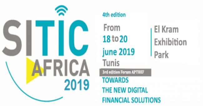4TH EDITION OF INTERNATIONAL EXHIBITION FOR DIGITAL DEDICATED TO AFRICA, SITIC AFRICA 2019